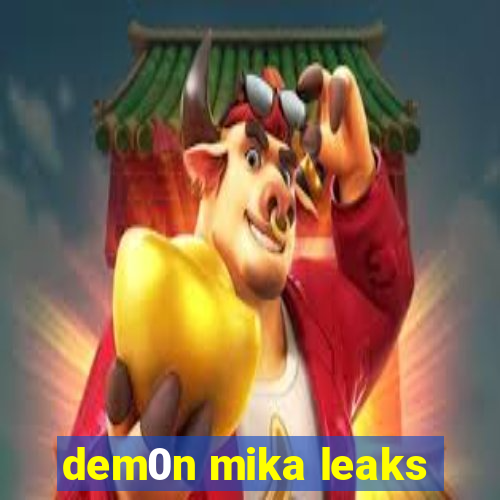 dem0n mika leaks